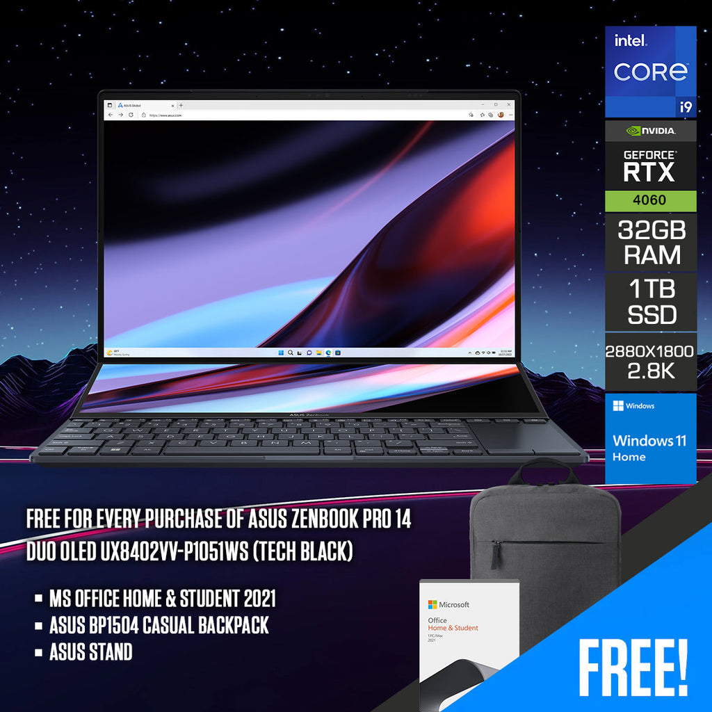 Asus Zenbook Pro 14 Duo OLED UX8402VV-P1051WS (Tech Black) | 14.5" 2.8K OLED (2880X1800) | I9-13900H | 32GB RAM | RTX 4060 | 1TB SSD | Windows 11 Home | MS Office Home & Student 2021 | Asus BP1504 Casual Backpack | Asus Stand